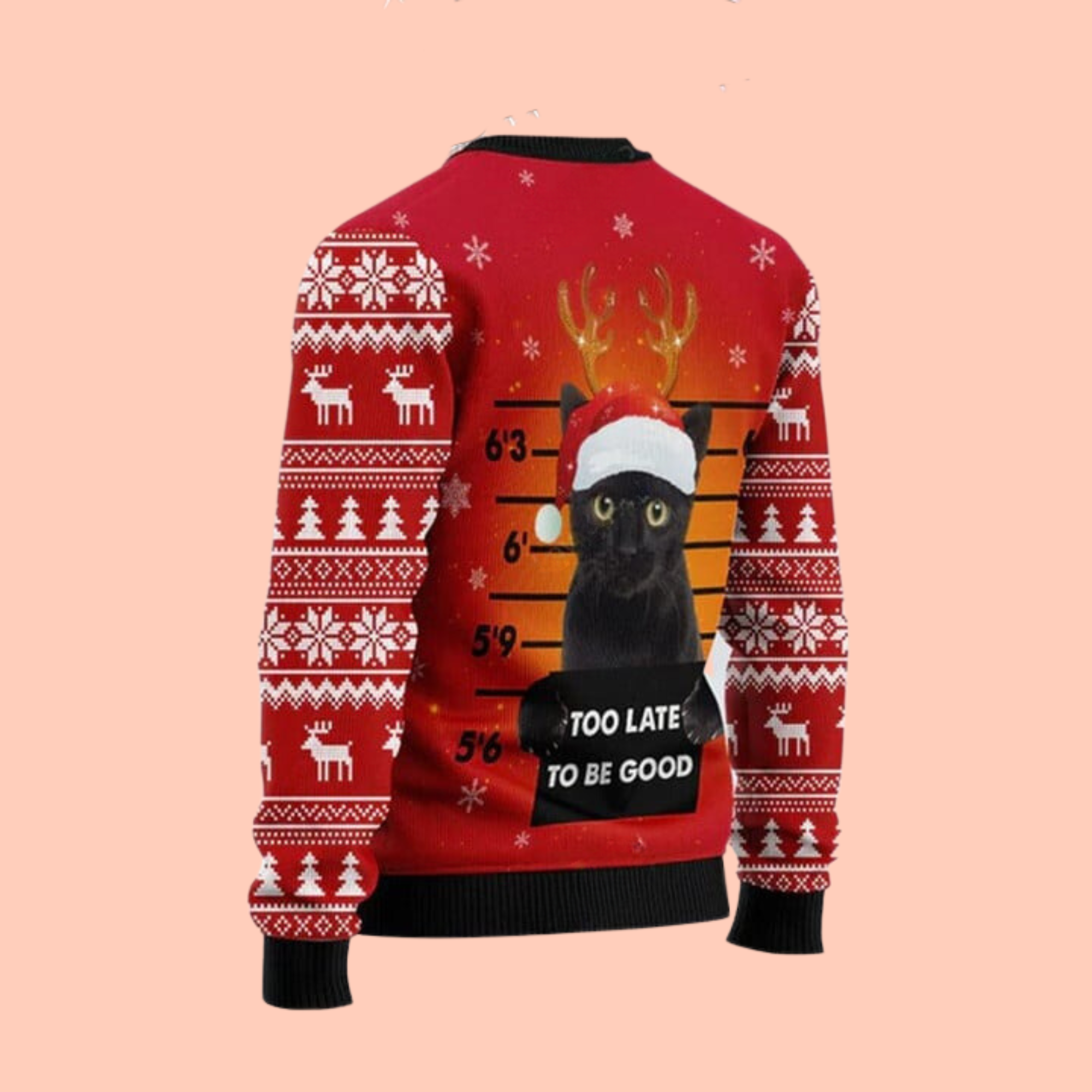 Black Cat Too Late To Be Good 3D Cat Ugly Sweater Christmas Gift - Gift For Cat's Lovers