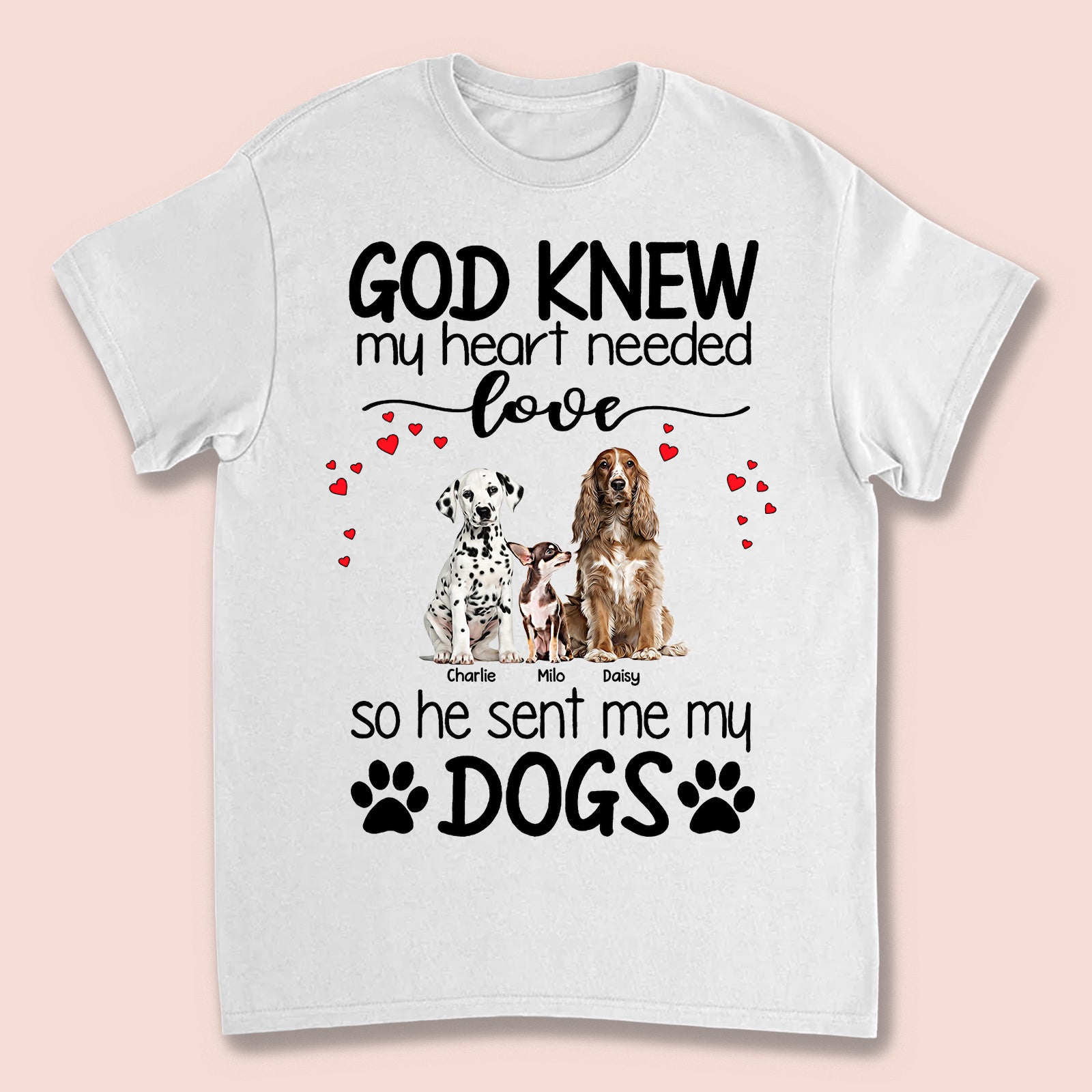 Personalized God Knew My Heart Needed T-shirt / Hoodie / Sweatshirt Gift for Dog Lovers