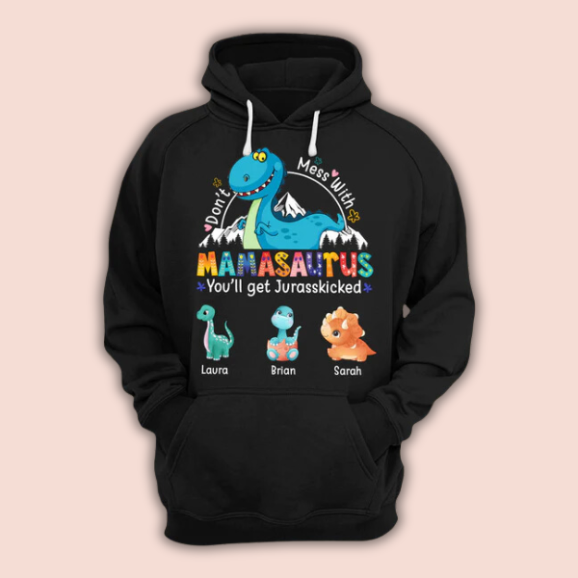 Personalized Don't Mess With Mamasaurus T-Shirt / Hoodie Best Gift For Mother