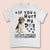 Custom Photo If You Hurt My Dog T-shirt / Hoodie / Sweatshirt Gift for Dog Lovers