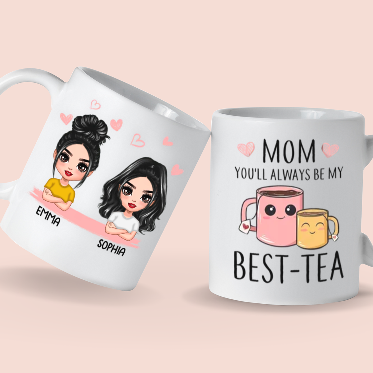 Personalized Mom You'll Always Be My Best Tea White Mug Best Gift For Mom