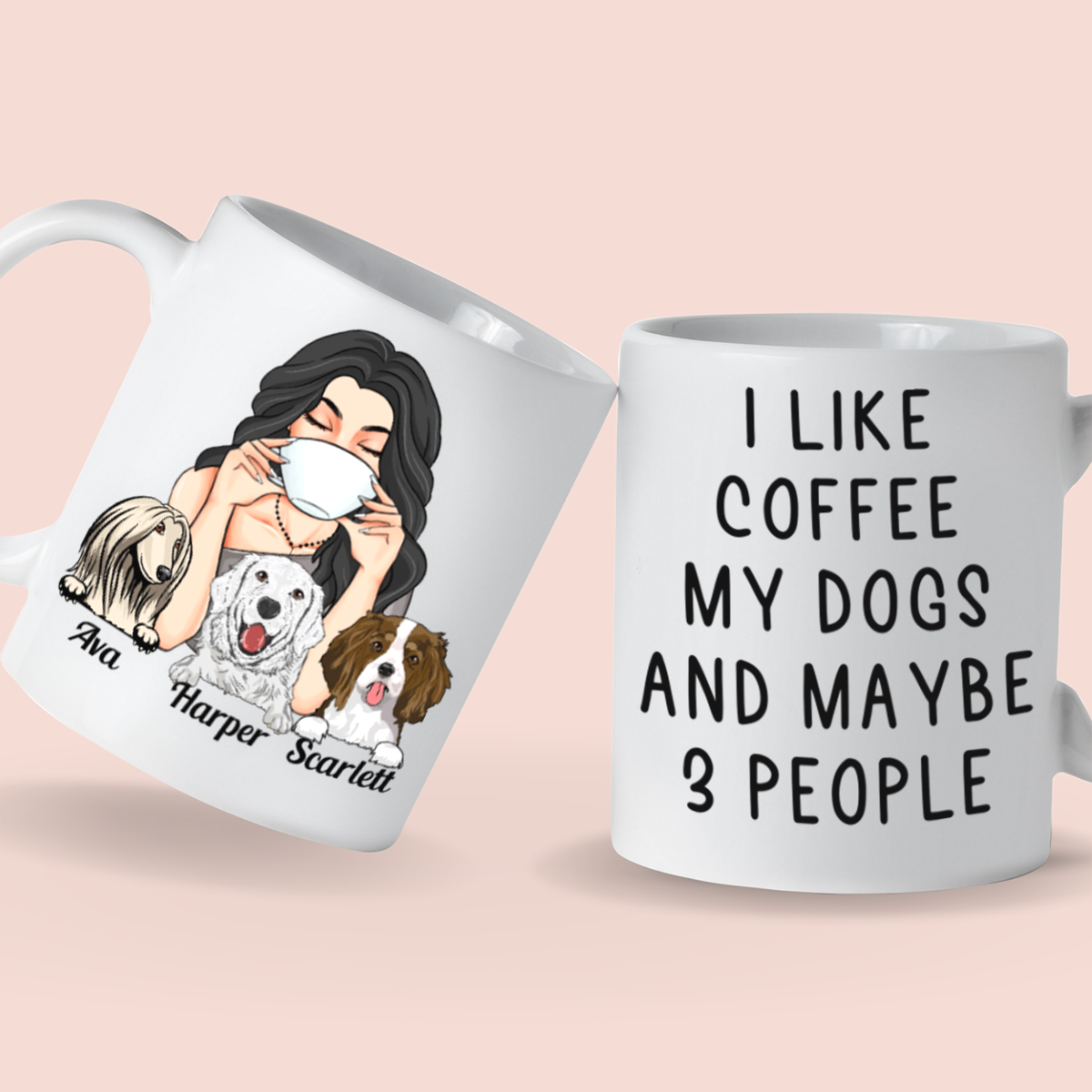 Personalized I Like Coffee My Dogs And Maybe 3 People Mug Gift For Birthday