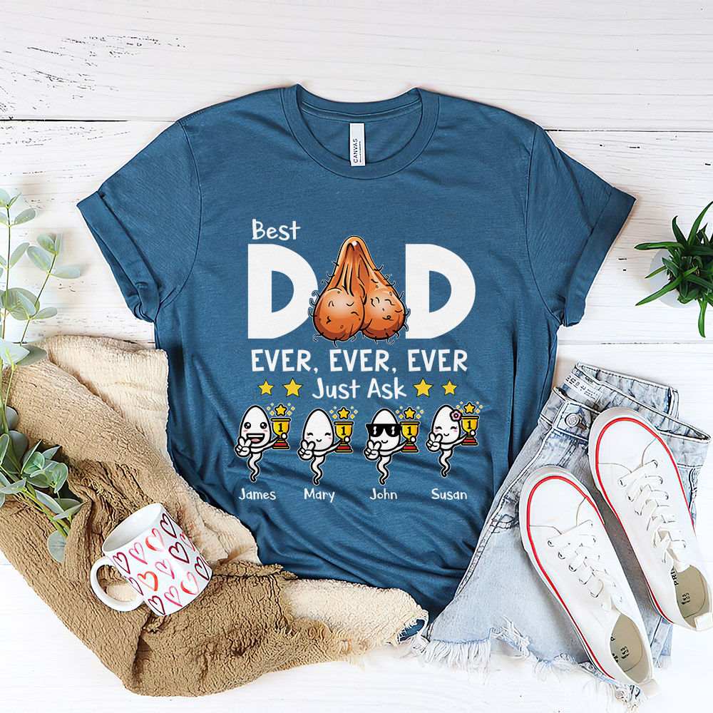 Personalized Personalized Father's Day Shirt, Funny Best Dad Ever Just Ask Kids Shirt