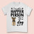 Custom Photo I'm Just a Happier Person When I'm with My Dog T-shirt / Hoodie / Sweatshirt Gift for Dog Lovers