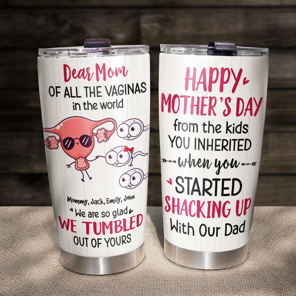 Personalized Dear Mom Of All Vaginas In The World Tumbler Gift For Mother