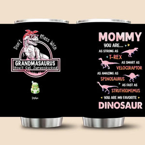Don't Mess With Mamasaurus, You'll Get Jurasskicked - Personalized Tum -  giftbyyear