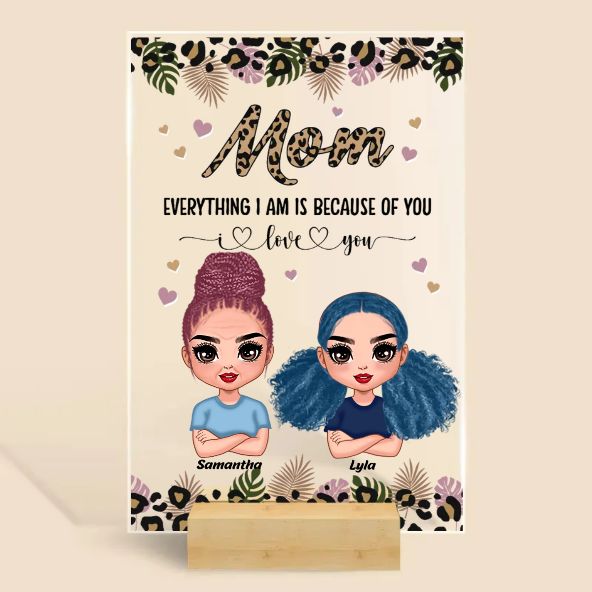 Everything I Am Is Because Of You Personalized Acrylic Plaque Best Gift For Mother